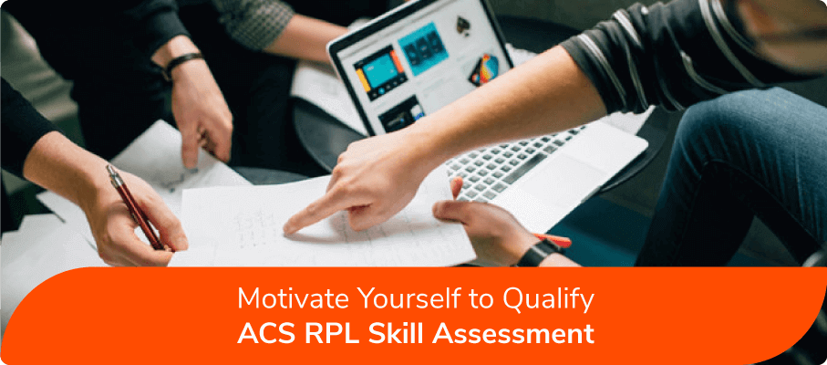 How To Motivate Yourself For Qualify ACS RPL Report Skill Assessment​?