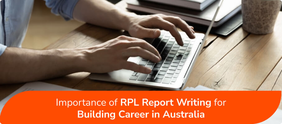 Importance of RPL Report Writing for Building Career in Australia